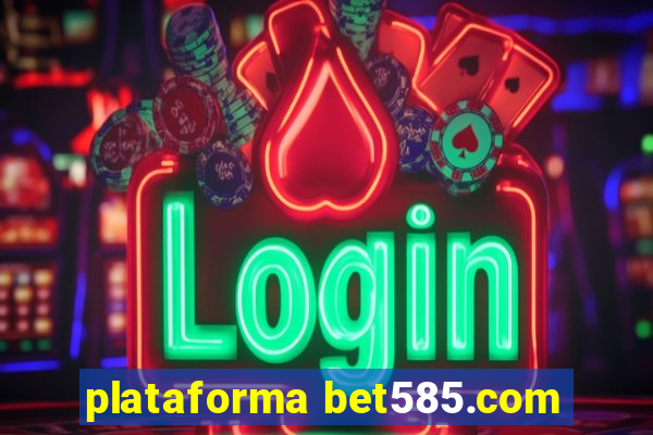 plataforma bet585.com